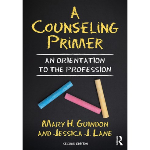 (영문도서) A Counseling Primer: An Orientation to the Profession Paperback, Routledge, English, 9781138339613