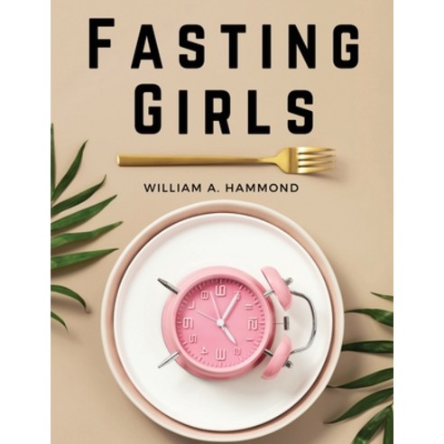 (영문도서) Fasting Girls: Their Physiology and Pathology Paperback, Magic Publisher, English, 9781835919125