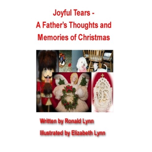 (영문도서) Joyful Tears - A Father''s Thoughts and Memories of Christmas Paperback, Createspace Independent Pub..., English, 9781523394906
