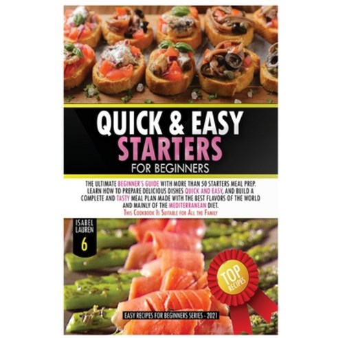 (영문도서) Quick and Easy Starters for Beginners: The Ultimate Beginner''s Guide with More than Starters ... Hardcover, Tamara Vettorel, English, 9781802997699