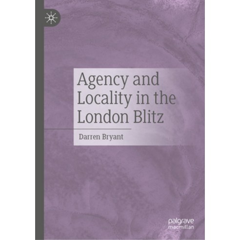 (영문도서) Agency and Locality in the London Blitz Hardcover, Palgrave MacMillan, English, 9783031509841