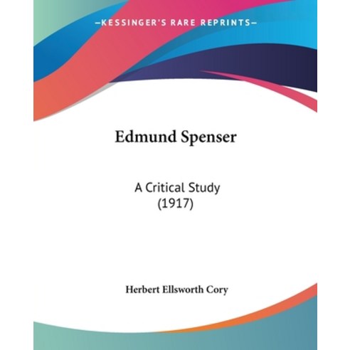 (영문도서) Edmund Spenser: A Critical Study (1917) Paperback, Kessinger Publishing, English, 9781436829373
