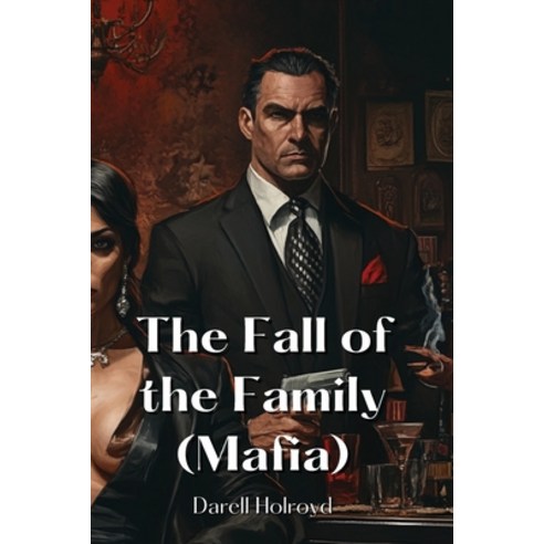 (영문도서) The Fall of the Family (Mafia) Paperback, Darell Holroyd, English, 9798330660223