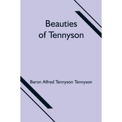 (영문도서) Beauties of Tennyson Paperback, Alpha Edition, English, 9789354750397