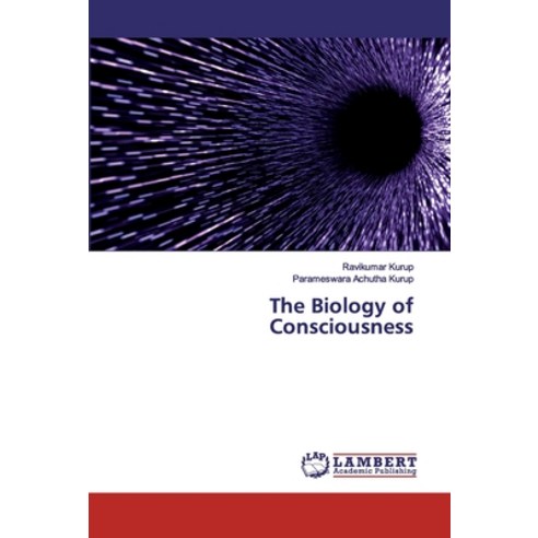The Biology of Consciousness Paperback, LAP Lambert Academic Publis..., English, 9786200101976