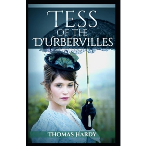 (영문도서) Tess of the D''Urbervilles: Illustrated Edition Paperback, Independently Published, English, 9798519804653