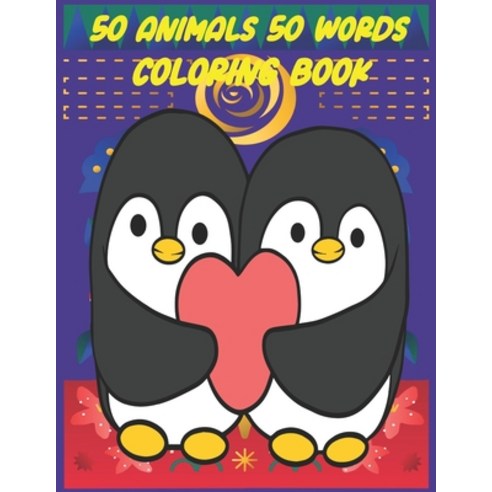 50 Animals 50 Words Coloring Book: Beautiful Animals For Kids 3-6 ( 110 Pages 8.5*11 Inches ) Paperback, Independently Published, English, 9798702462127