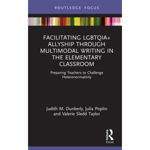 (영문도서) Facilitating Lgbtqia+ Allyship Through Multimodal Writing in the Elementary Classroom Hardcover, Routledge, English, 9780367628185