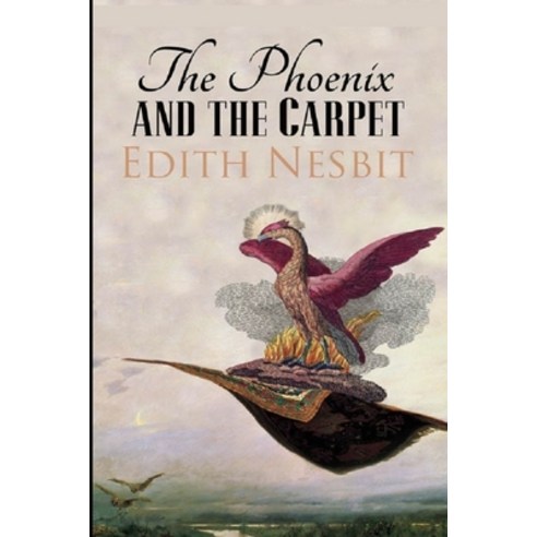 The Phoenix and the Carpet: Illustrated Paperback, Independently Published, English, 9798727177402