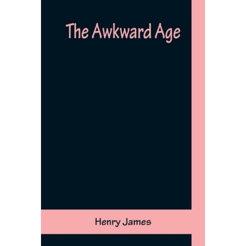 (영문도서) The Awkward Age Paperback, Alpha Edition, English, 9789356157804