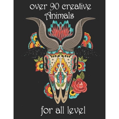 over 90 creative Animals for all level: Adult Coloring Book with Designs Animals Mandalas Flowers ... Paperback, Independently Published, English, 9798742272205