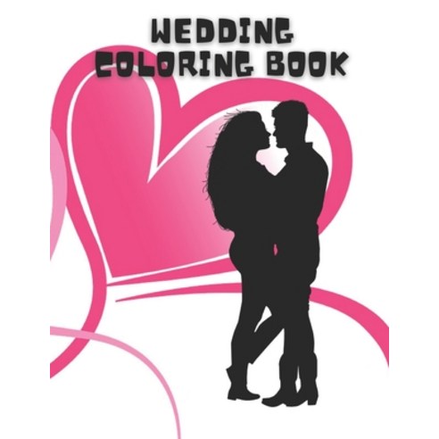 Wedding: Coloring Book for Kids and Adults with Fun Easy and Relaxing Paperback, Independently Published, English, 9798704830634