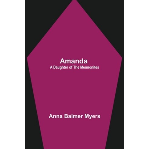 (영문도서) Amanda: A Daughter of the Mennonites Paperback, Alpha Edition, English, 9789354949517