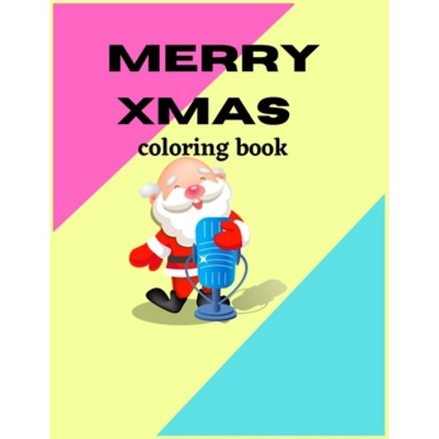 Merry Xmas Coloring Book: A Coloring Book for Adults Featuring Beautiful Winter Florals Festive Orn... Paperback, Independently Published, English, 9798699170029