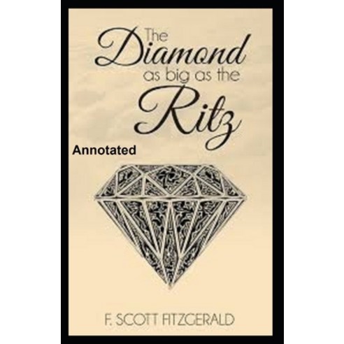 The Diamond as Big as the Ritz Annotated Paperback, Independently Published, English, 9798564271004