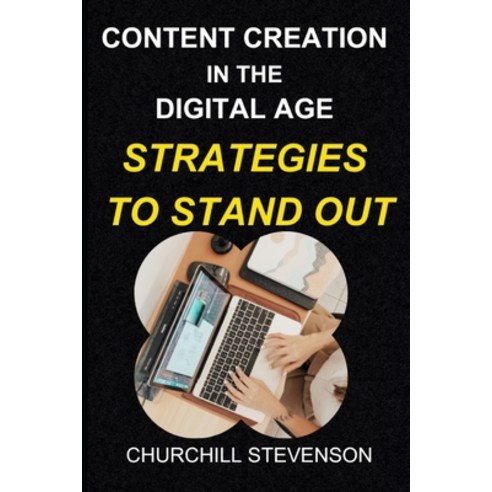 (영문도서) Content Creation in the Digital Age: Strategies to Stand Out Paperback, Independently Published, English, 9798326444219