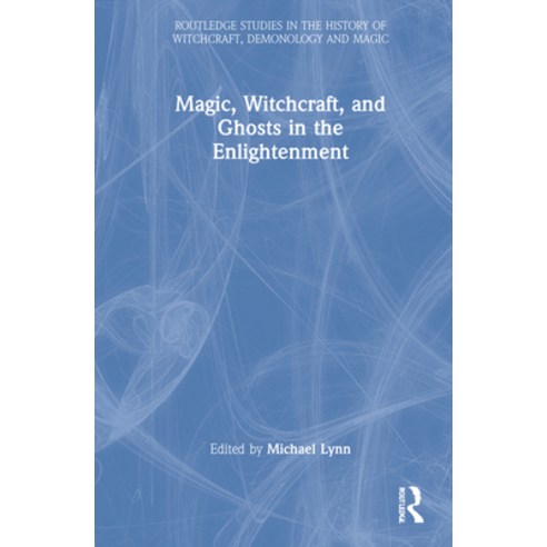(영문도서) Magic Witchcraft and Ghosts in the Enlightenment Hardcover, Routledge, English, 9780367502775