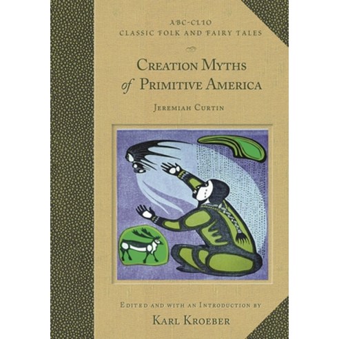 (영문도서) Creation Myths of Primitive America Hardcover, Bloomsbury Publishing PLC, English, 9781576079393