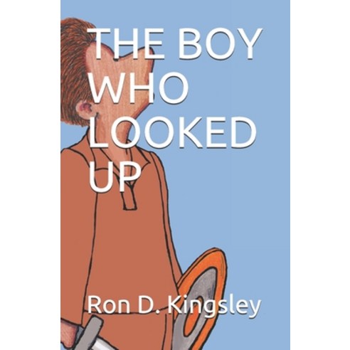 (영문도서) The Boy Who Looked Up Paperback, Independently Published, English, 9781696045452