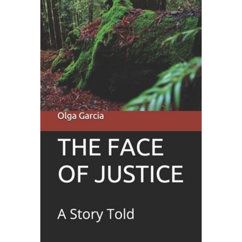 The Face of Justice: A Story Told Paperback, Independently Published