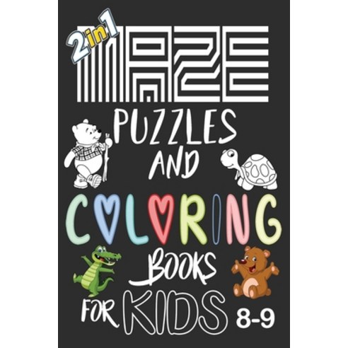 Coloring Pages For Kids 8-9: Maze Activity And Coloring Book for Kids 8-9 Workbook for Games Puzzl... Paperback, Independently Published, English, 9781651945810