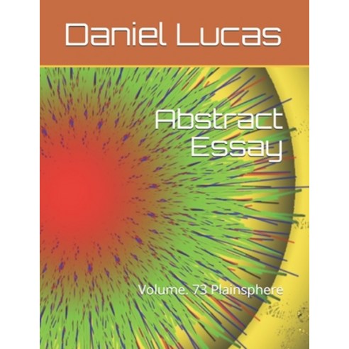 Abstract Essay: Volume. 73 Plainsphere Paperback, Independently Published