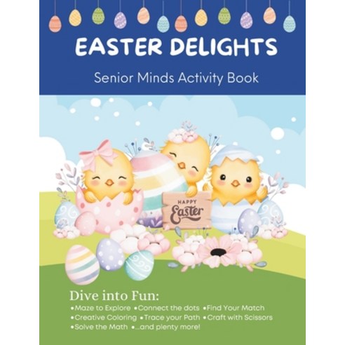 (영문도서) Easter Delights - Senior Minds Activity Book: Senior Brain Games and Relaxation Activities: S... Paperback, Independently Published, English, 9798883359650