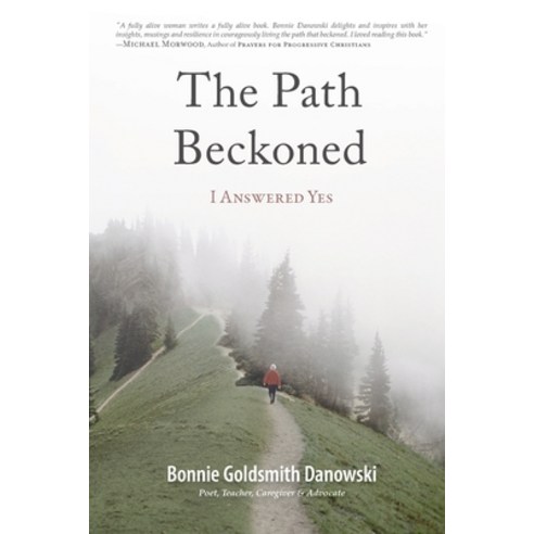 (영문도서) The Path Beckoned: I Answered Yes Paperback, Paper & Seed LLC, English, 9781733237772