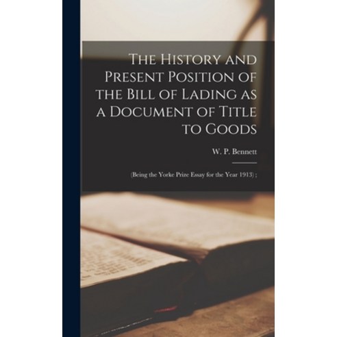 (영문도서) The History and Present Position of the Bill of Lading as a Document of Title to Goods: (bein... Hardcover, Legare Street Press, English, 9781013389177
