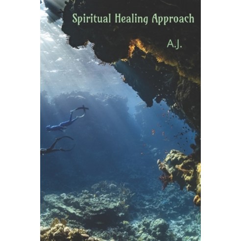 (영문도서) Spiritual Healing Approach Paperback, Independently Published, English, 9798396090521