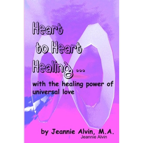 (영문도서) Heart to Heart Healing Paperback, Lulu.com, English, 9781257893737