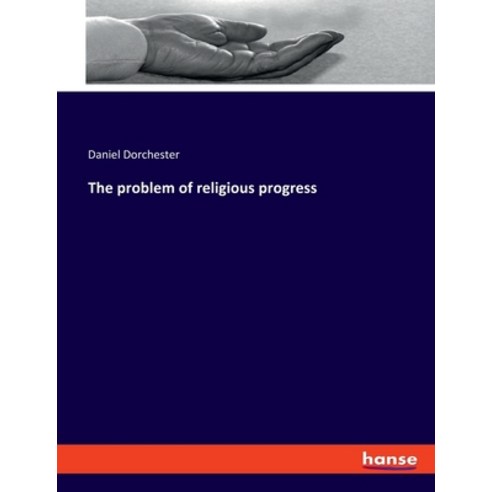 (영문도서) The problem of religious progress Paperback, Hansebooks, English, 9783337718978