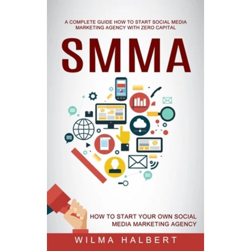 (영문도서) Smma: A Complete Guide How to Start Social Media Marketing Agency With Zero Capital (How to S... Paperback, Jordan Levy, English, 9781778057984