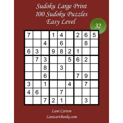 Sudoku Large Print for Adults - Easy Level - N°32: 100 Easy Sudoku Puzzles - Puzzle Big Size (8.3"x8... Paperback, Independently Published