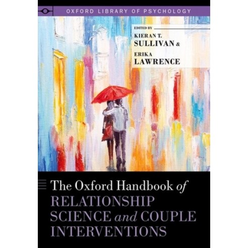 (영문도서) The Oxford Handbook of Relationship Science and Couple Interventions Hardcover, Oxford University Press, USA, English, 9780199783267