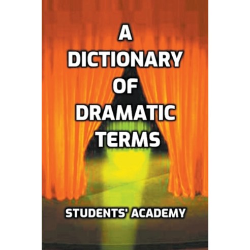 (영문도서) A Dictionary of Dramatic Terms Paperback, Education Corner, English, 9798223770220