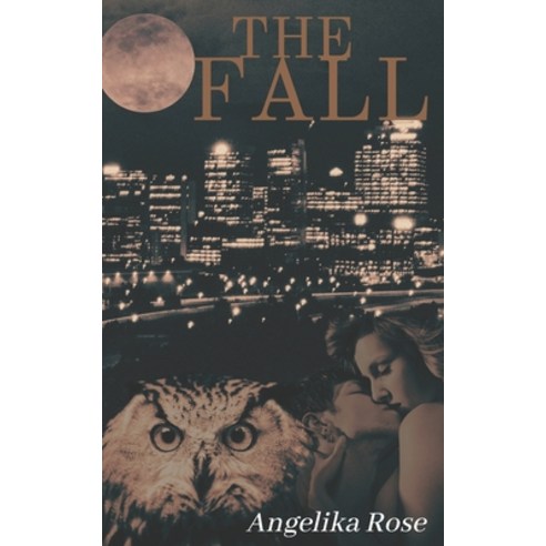 (영문도서) The Fall - A chance encounter a fatal choice.: Ties That Bind - Book One Paperback, Angelika Rose Author, English, 9780645385809