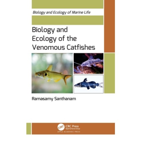 (영문도서) Biology and Ecology of the Venomous Catfishes Hardcover, Apple Academic Press, English, 9781774914526
