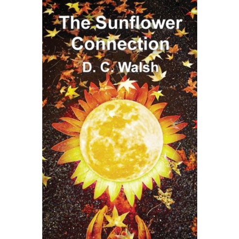 (영문도서) The Sunflower Connection Paperback, Tablo Pty Ltd, English, 9781685831400