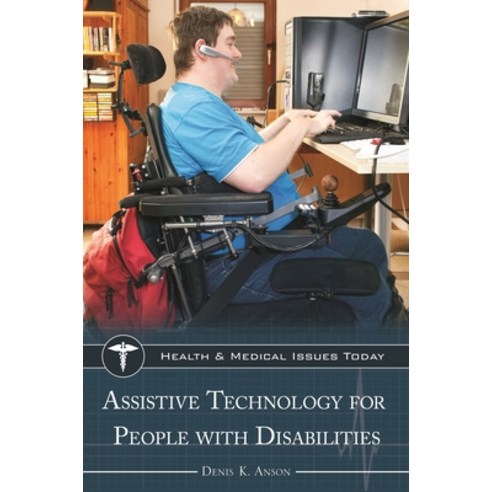 (영문도서) Assistive Technology for People with Disabilities Hardcover, Bloomsbury Publishing PLC, English, 9781440835117