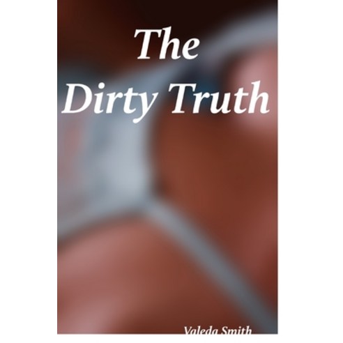 The Dirty Truth Paperback, Blurb
