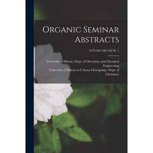 (영문도서) Organic Seminar Abstracts; 1979/80-1981/82 pt. 1 Paperback, Hassell Street Press, English, 9781015219403