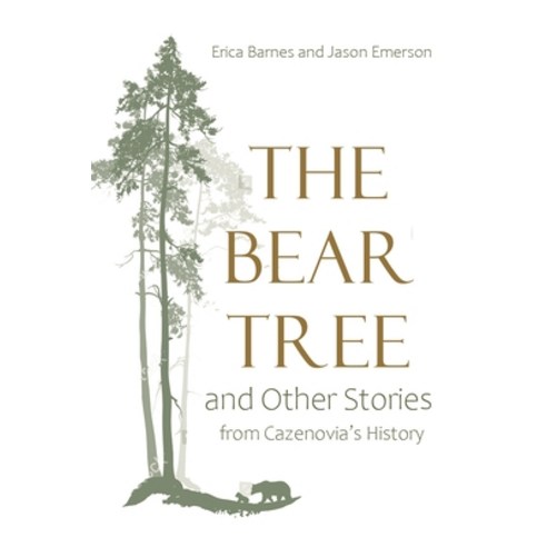 (영문도서) The Bear Tree and Other Stories from Cazenovia''s History Paperback, Syracuse University Press, English, 9780815611325
