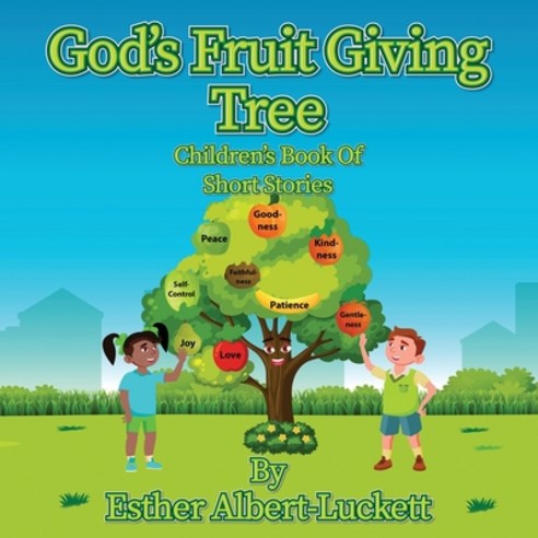(영문도서) God''s Fruit Giving Tree: Children''s Book of Short Stories Paperback, Xulon Press, English, 9781662824364