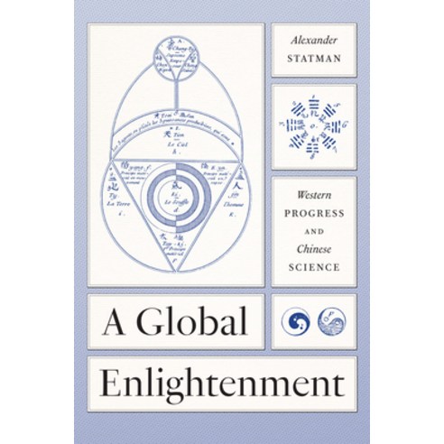 (영문도서) A Global Enlightenment: Western Progress and Chinese Science Hardcover, University of Chicago Press, English, 9780226825762