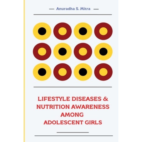 (영문도서) Lifestyle Diseases & Nutrition Awareness Among Adolescent Girls Paperback, As Mitra, English, 9780659156341