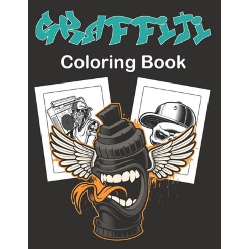 (영문도서) Graffiti Coloring Book: A Street Art Coloring Book Gift for Teens and Adults - Graffiti Fonts... Paperback, Independently Published, English, 9798749062069