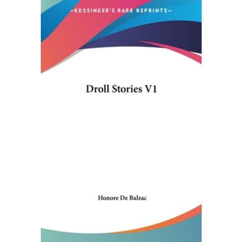 Droll Stories V1 Hardcover, Kessinger Publishing