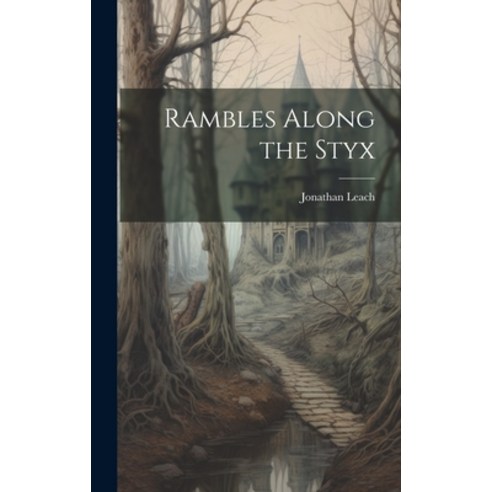 (영문도서) Rambles Along the Styx Hardcover, Legare Street Press, English, 9781020735950