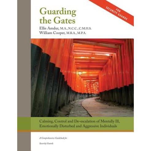 (영문도서) Guarding the Gates: Calming Control and de-escalation of Mentally Ill Emotionally Disturbed... Paperback, Createspace Independent Pub..., English, 9781719062299